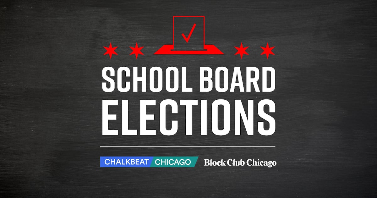 Chicago Public Schools board elections Here are the candidates Chalkbeat