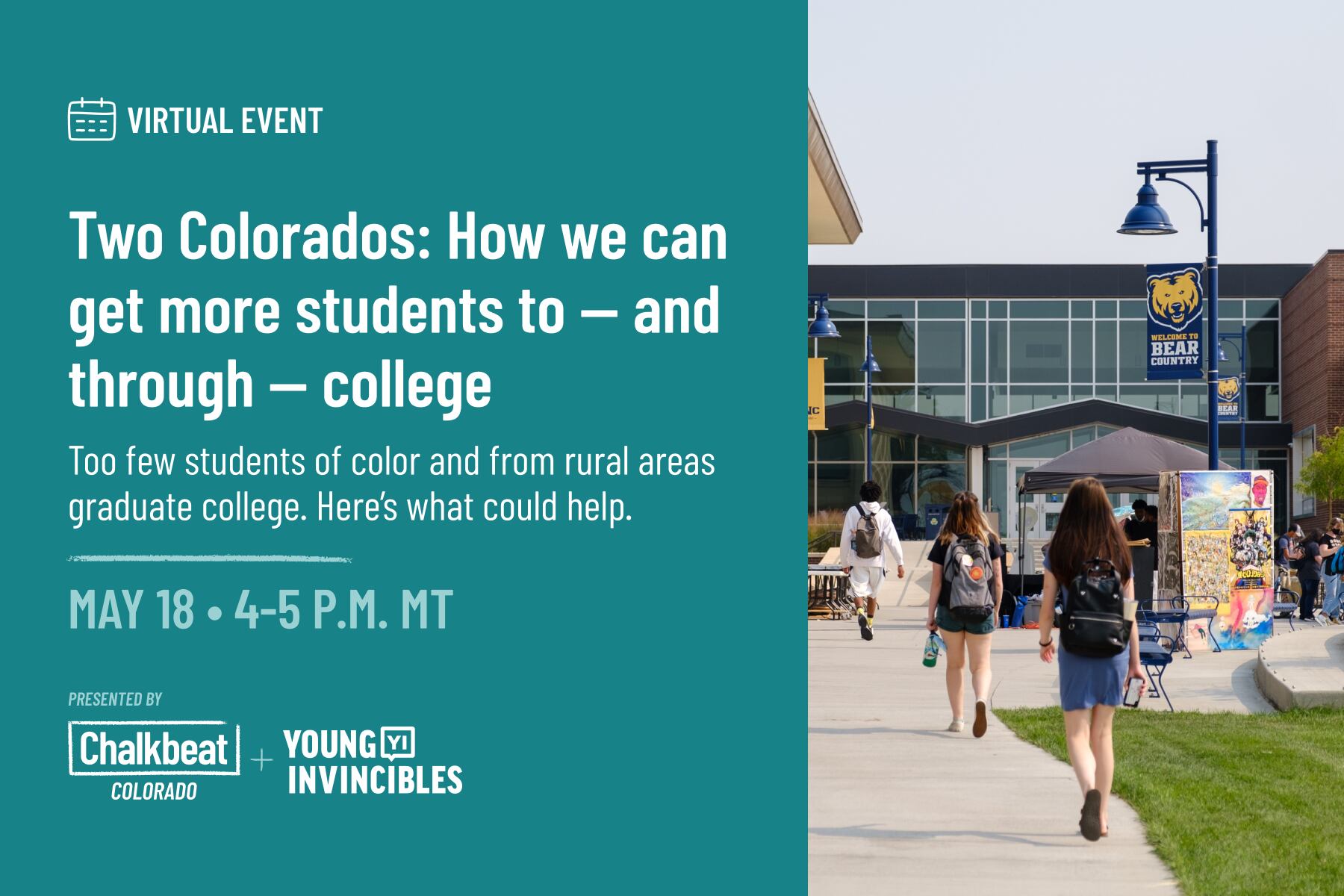 The title of an upcoming event, “Two Colorados: How we can get more students to — and through — college” is displayed against a blue background. Next to the words, a photo displays a person walking on a college campus.